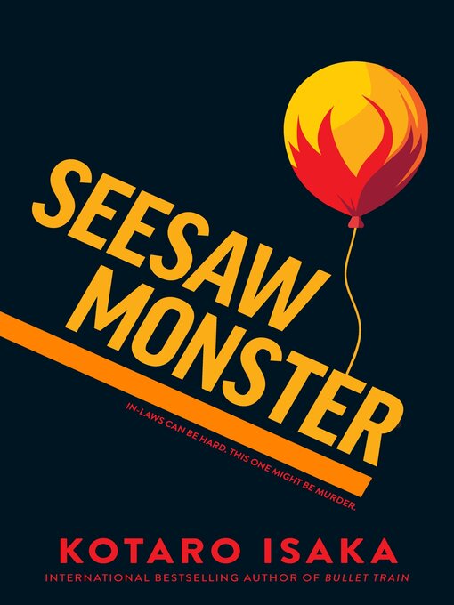 Title details for Seesaw Monster by Kotaro Isaka - Available